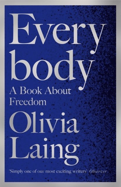 Olivia Laing - Everybody, Inbunden