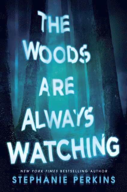 The Woods are Always Watching 1