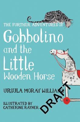 bokomslag The Further Adventures of Gobbolino and the Little Wooden Horse