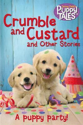 Crumble and Custard and Other Puppy Tales 1