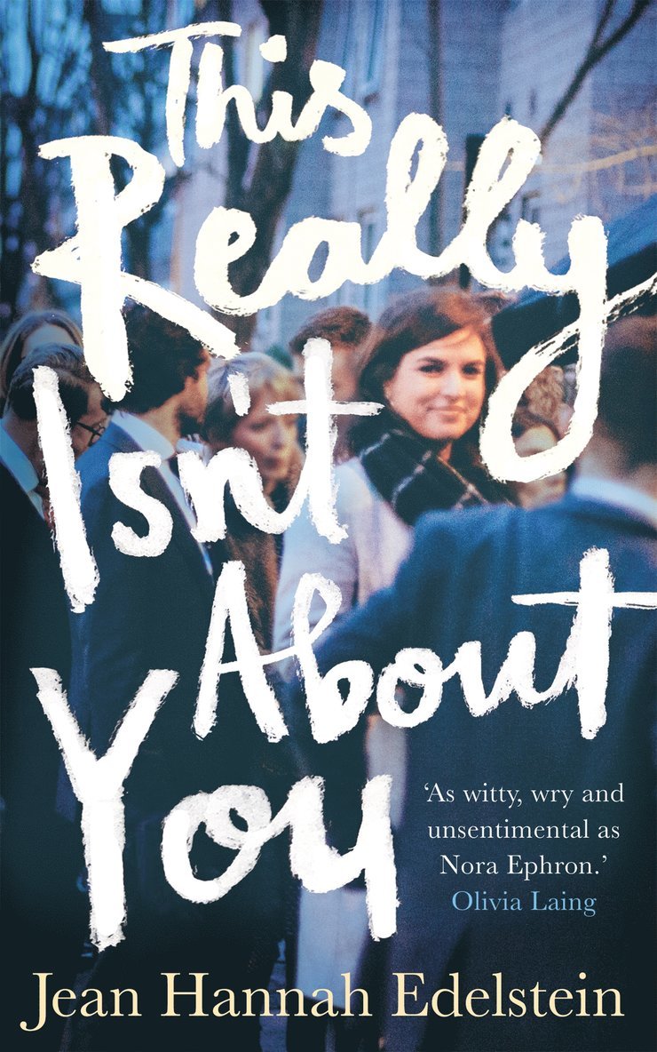 Jean Hannah Edelstein - This Really Isn't About You, Inbunden