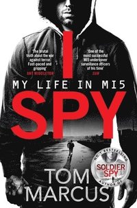 bokomslag I Spy: My Life in MI5