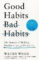 bokomslag Good Habits, Bad Habits: The Science of Making Positive Changes That Stick