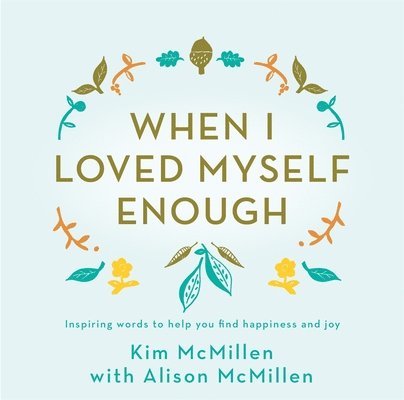 When I Loved Myself Enough 1