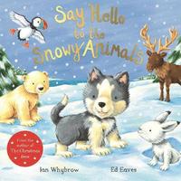 bokomslag Say Hello to the Snowy Animals