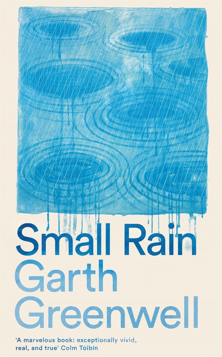 Garth Greenwell - Small Rain, Inbunden