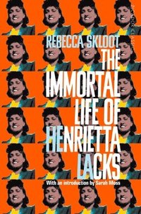 bokomslag The Immortal Life of Henrietta Lacks