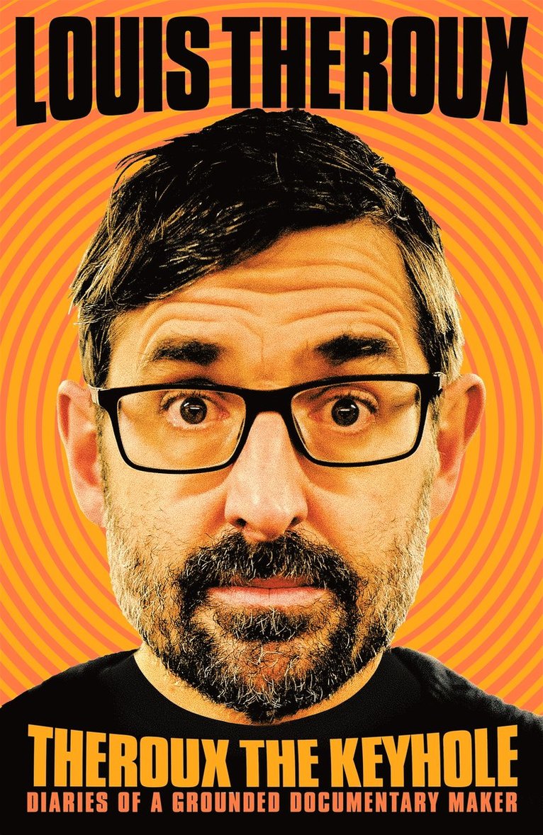 Louis Theroux - Theroux The Keyhole, Inbunden