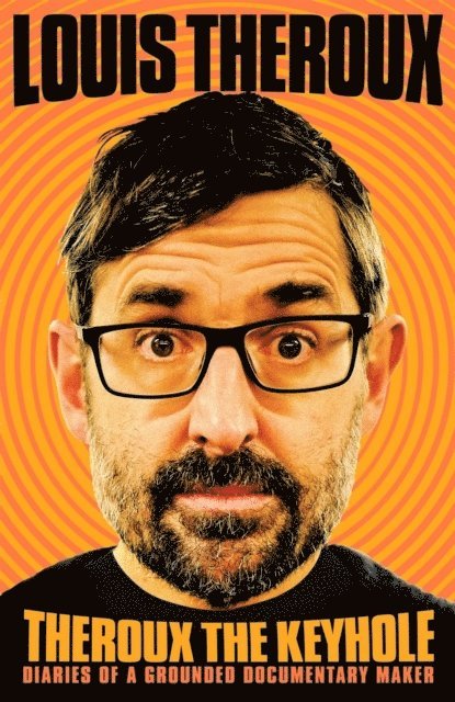 Louis Theroux - Theroux The Keyhole, Häftad