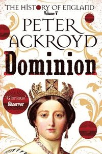 bokomslag Dominion: A History of England Volume V