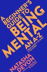 bokomslag A Beginner's Guide to Being Mental