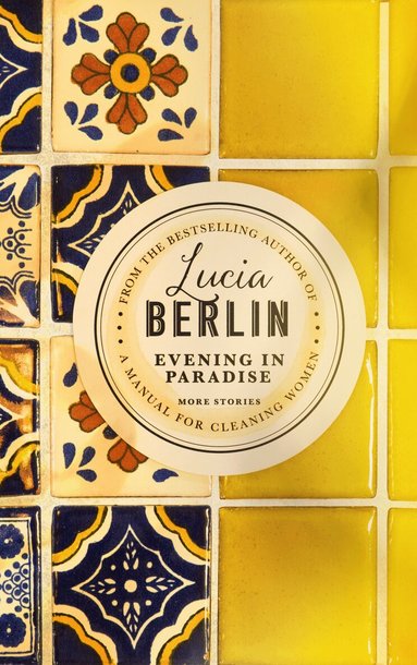 Lucia Berlin - Evening in Paradise, Inbunden