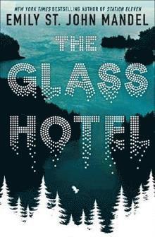 Emily St. John Mandel - The Glass Hotel, Häftad