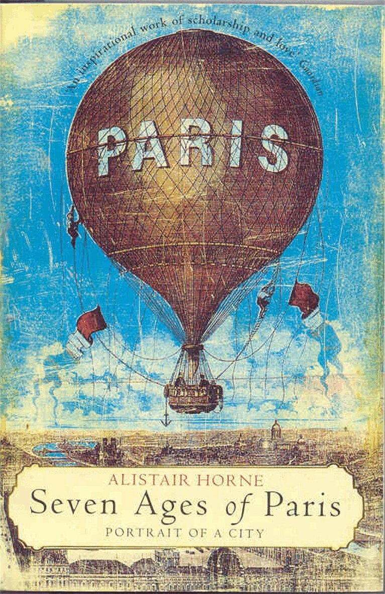 Alistair Horne - Seven Ages of Paris, Häftad