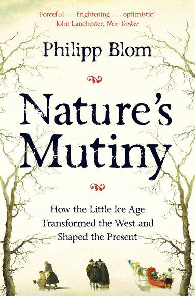 Philipp Blom - Nature's Mutiny, Häftad