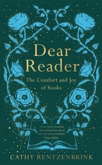 bokomslag Dear Reader: The Comfort and Joy of Books