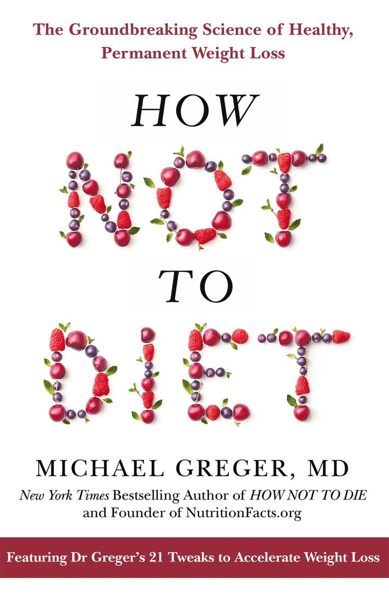 Michael Greger - How Not to Diet, Häftad