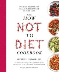 bokomslag The How Not To Diet Cookbook