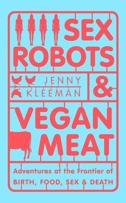 bokomslag Sex Robots & Vegan Meat
