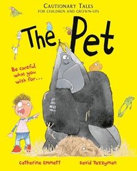 bokomslag The Pet: Cautionary Tales for Children and Grown-ups