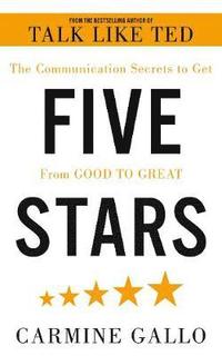 bokomslag Five Stars: The Communication Secrets to Get From Good to Great