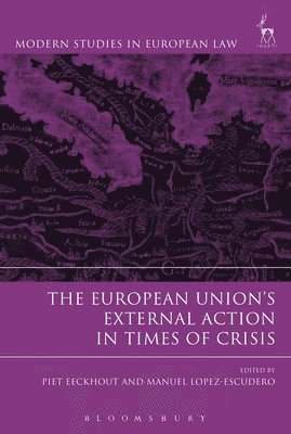 The European Unions External Action in Times of Crisis 1