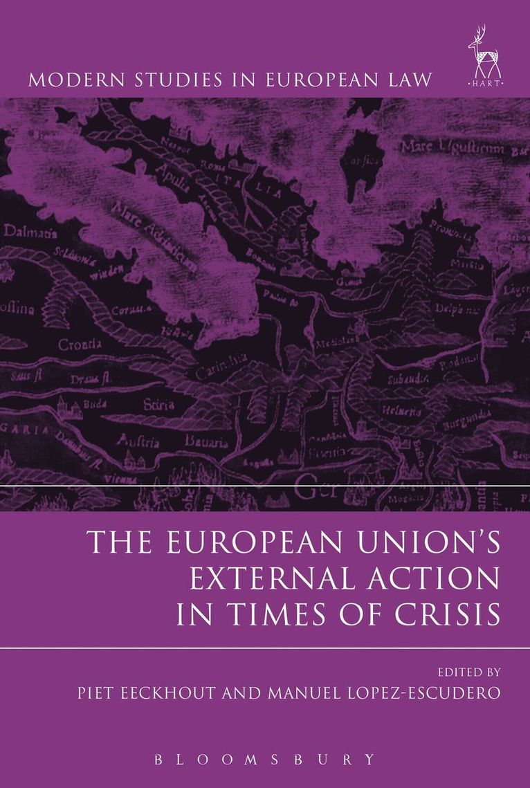 Piet Eeckhout, Manuel Lopez-Escudero, Professor Piet Eeckhout - European Union’s External Action in Times of Crisis, Inbunden