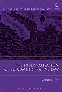 bokomslag The Externalisation of Eu Administrative Law