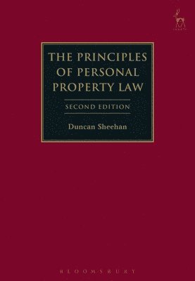 Duncan Sheehan - Principles of Personal Property Law, Inbunden