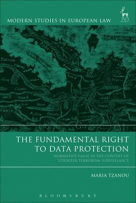 Maria Tzanou - Fundamental Right to Data Protection, Inbunden