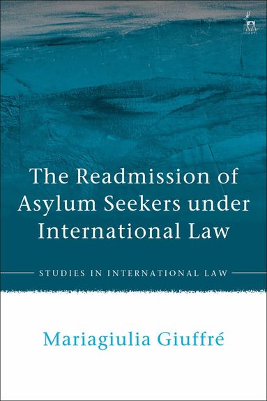 Mariagiulia Giuffré - Readmission of Asylum Seekers under International Law, Inbunden