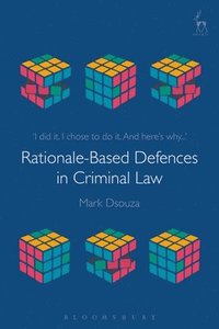 bokomslag Rationale-Based Defences in Criminal Law