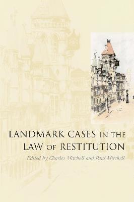 Landmark Cases in the Law of Restitution 1
