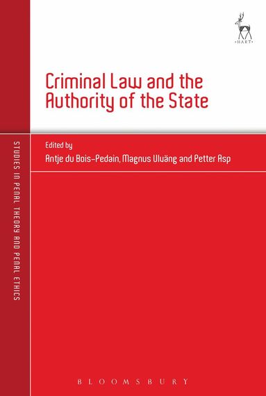 Antje du Bois-Pedain, Magnus Ulväng, Petter Asp - Criminal Law and the Authority of the State, Inbunden