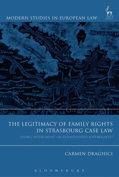 Carmen Draghici - Legitimacy of Family Rights in Strasbourg Case Law, Inbunden