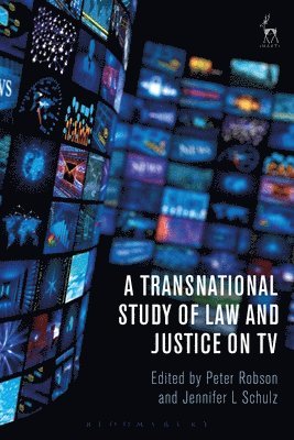 Peter Robson, Jennifer L Schulz, Jennifer L. Schulz - Transnational Study of Law and Justice on TV, Inbunden
