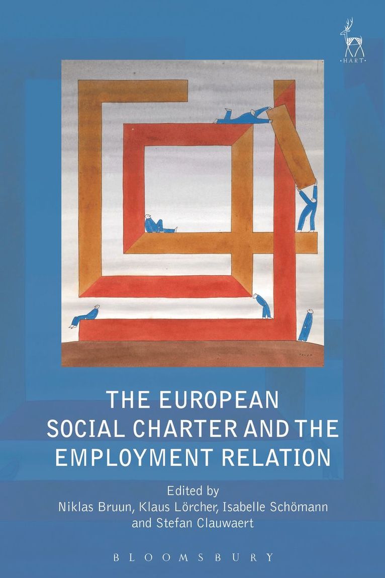 Niklas Bruun, Klaus Lörcher, Isabelle Schömann, Stefan Clauwaert - European Social Charter and the Employment Relation, Inbunden