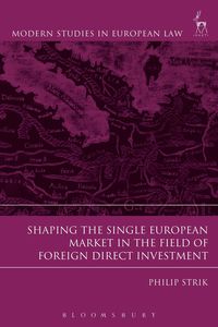 bokomslag Shaping the Single European Market in the Field of Foreign Direct Investment