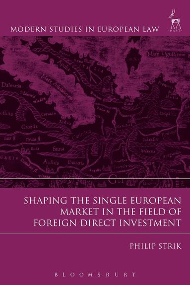 bokomslag Shaping the Single European Market in the Field of Foreign Direct Investment