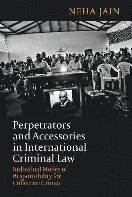 Perpetrators and Accessories in International Criminal Law 1