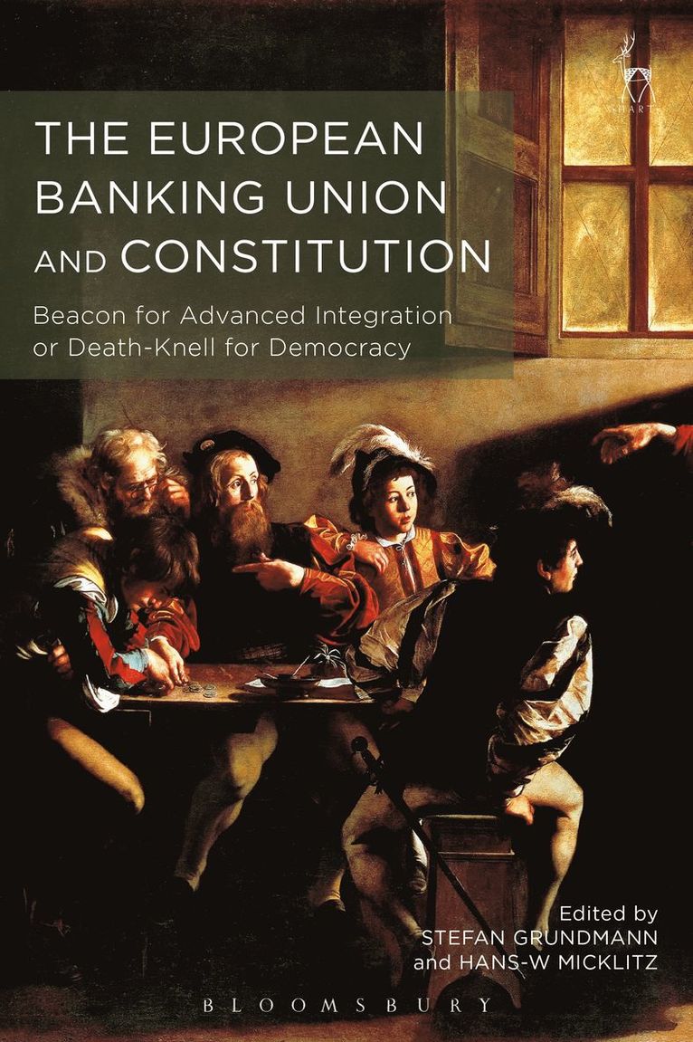 Stefan Grundmann, Hans-W. Micklitz, Professor Dr Stefan Grundmann, Italy) Micklitz, Hans-W. (European University Institute, Hans W. Micklitz, Hans W Micklitz - European Banking Union and Constitution, Inbunden