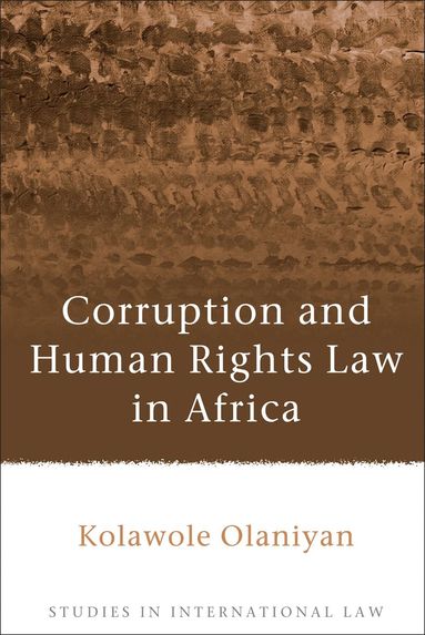 Kolawole Olaniyan - Corruption and Human Rights Law in Africa, Häftad