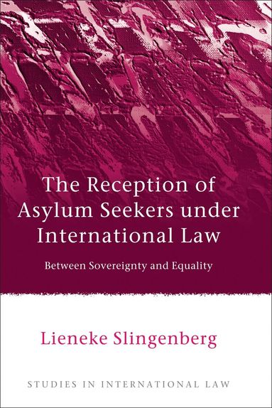 Lieneke Slingenberg - Reception of Asylum Seekers under International Law, Häftad