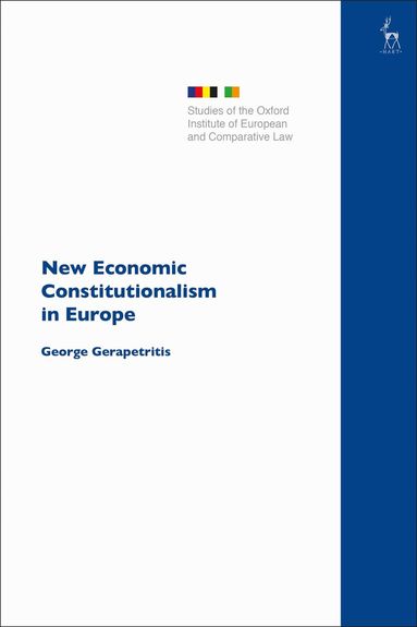 George Gerapetritis, Matthew Dyson - New Economic Constitutionalism in Europe, Inbunden