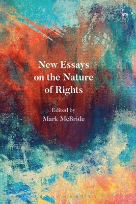 Mark McBride - New Essays on the Nature of Rights, Inbunden