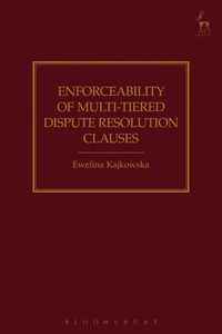 bokomslag Enforceability of Multi-Tiered Dispute Resolution Clauses