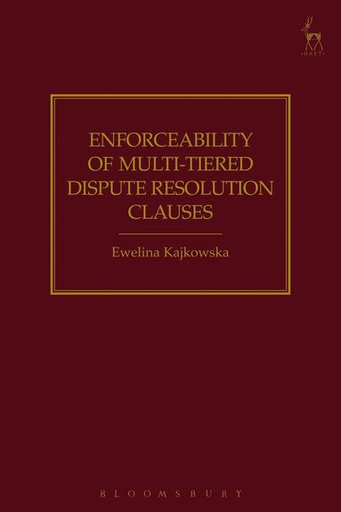 bokomslag Enforceability of Multi-Tiered Dispute Resolution Clauses