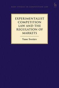 bokomslag Experimentalist Competition Law and the Regulation of Markets