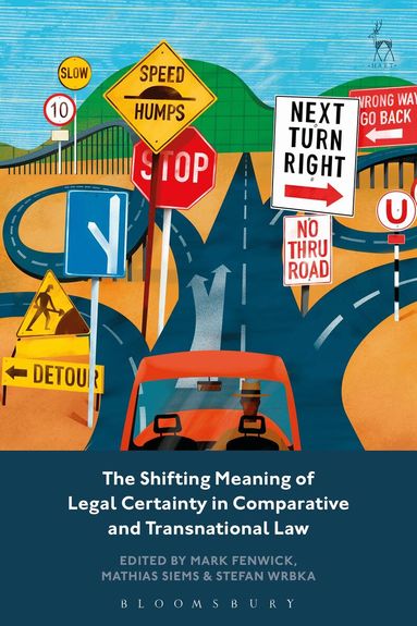 Mark Fenwick, Mathias Siems, Stefan Wrbka - Shifting Meaning of Legal Certainty in Comparative and Transnational Law, Inbunden