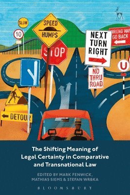 The Shifting Meaning of Legal Certainty in Comparative and Transnational Law 1